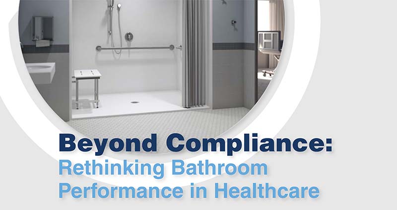 Design Healthcare Bathrooms That Perform